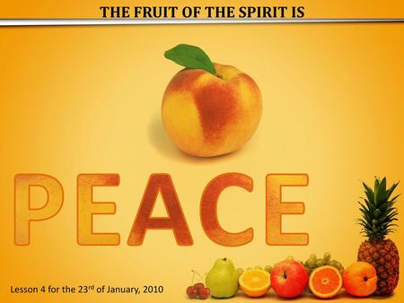 THE FRUIT OF THE SPIRIT IS