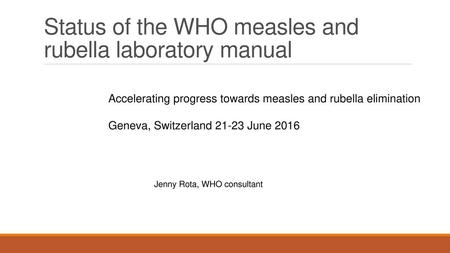 Status of the WHO measles and rubella laboratory manual