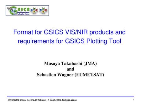 Masaya Takahashi (JMA) and Sebastien Wagner (EUMETSAT)