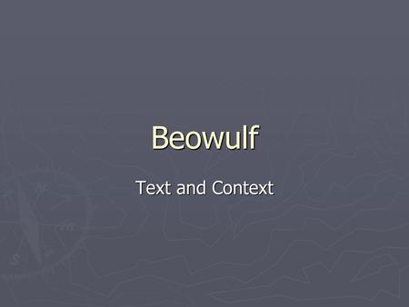 Beowulf Text and Context.