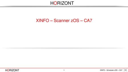 XINFO – Scanner zOS – CA7.