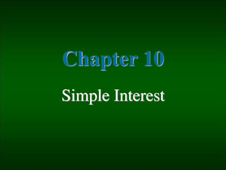 Chapter 10 Simple Interest.