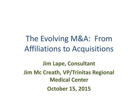 The Evolving M&A: From Affiliations to Acquisitions