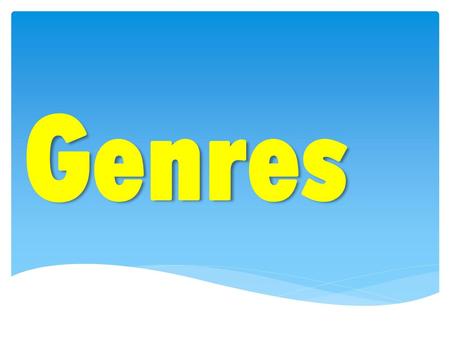 Genres.