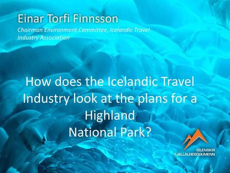 Einar Torfi Finnsson Chairman Environment Committee, Icelandic Travel