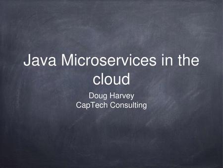 Java Microservices in the cloud