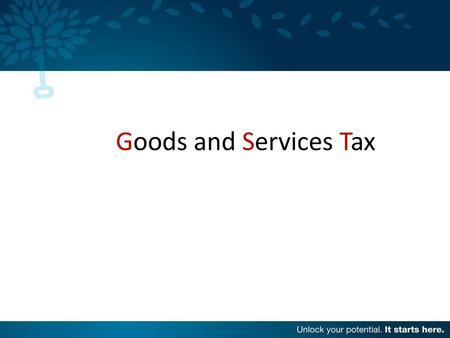 Goods and Services Tax.