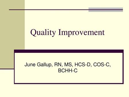 June Gallup, RN, MS, HCS-D, COS-C, BCHH-C