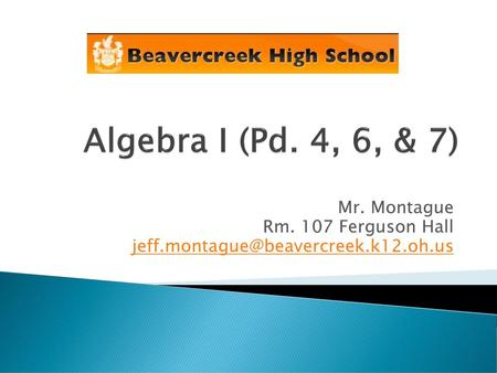 Mr. Montague Rm. 107 Ferguson Hall