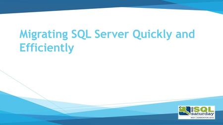 Migrating SQL Server Quickly and Efficiently