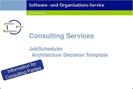 Consulting Services JobScheduler Architecture Decision Template