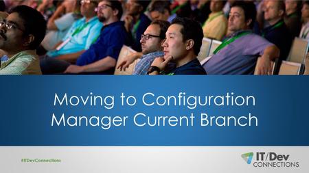 Moving to Configuration Manager Current Branch