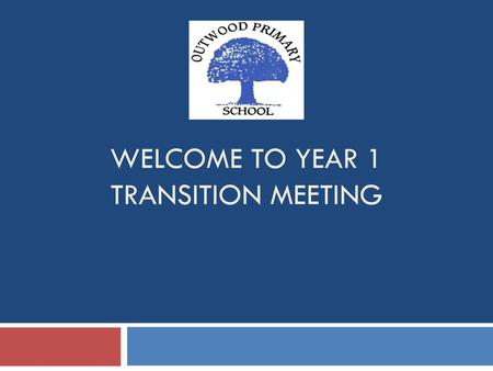 Welcome to Year 1 Transition Meeting