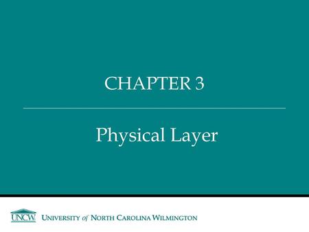 CHAPTER 3 Physical Layer.