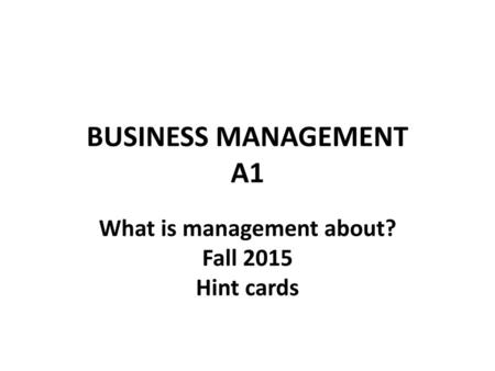 What is management about? Fall 2015 Hint cards