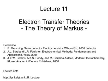 Lecture 11 Electron Transfer Theories - The Theory of Markus -