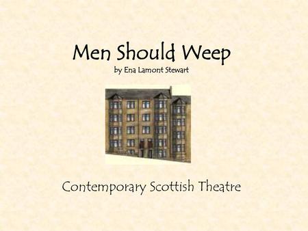 Men Should Weep by Ena Lamont Stewart