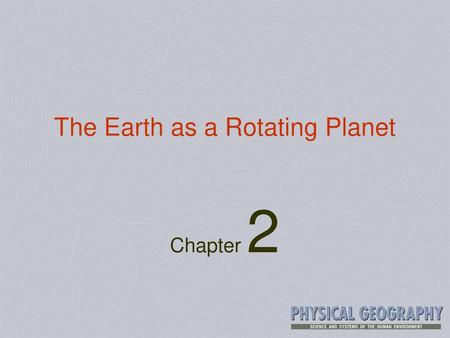 The Earth as a Rotating Planet