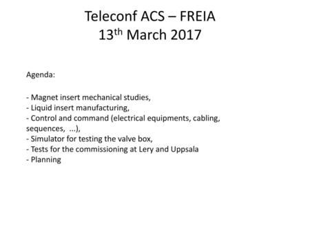 Teleconf ACS – FREIA 13th March 2017