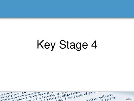 Key Stage 4.