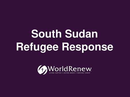 South Sudan Refugee Response.