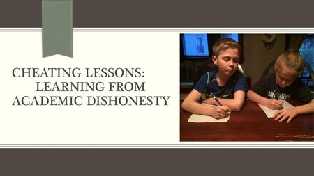 Cheating lessons: Learning from Academic dishonesty