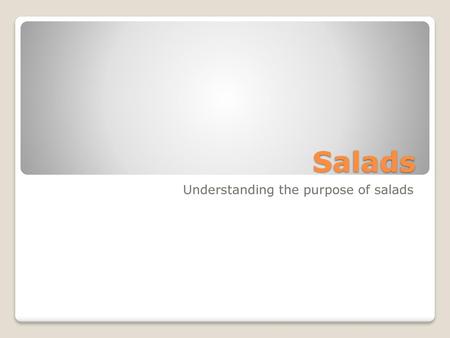 Understanding the purpose of salads