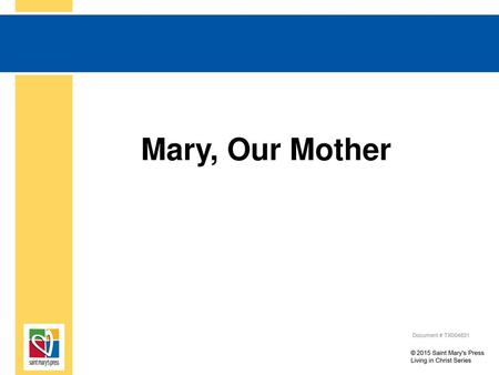 Mary, Our Mother Document # TX004831.