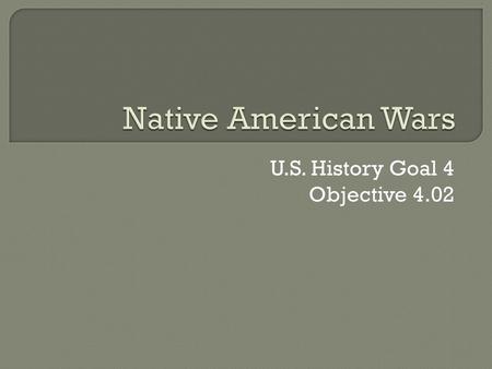 U.S. History Goal 4 Objective 4.02