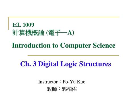 Instructor：Po-Yu Kuo 教師：郭柏佑