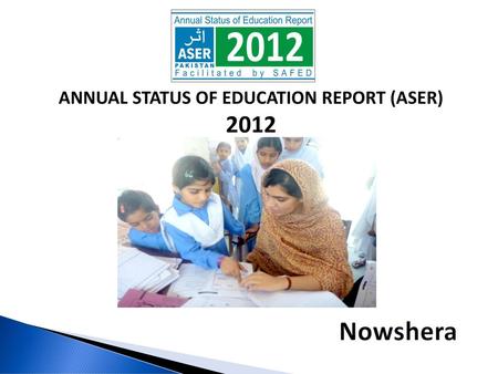 ANNUAL STATUS OF EDUCATION REPORT (ASER)