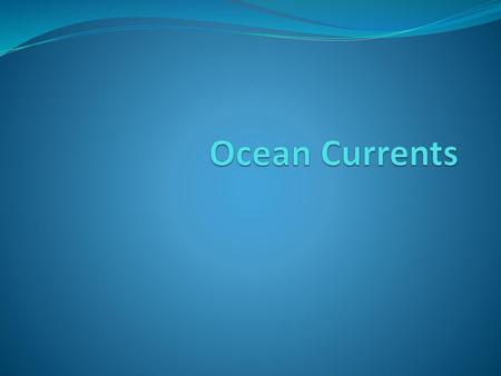 Ocean Currents.