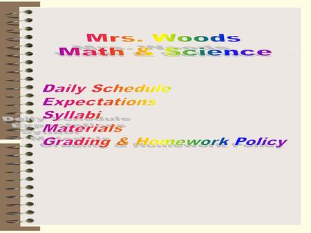 Mrs. Woods Math & Science Daily Schedule Expectations Syllabi