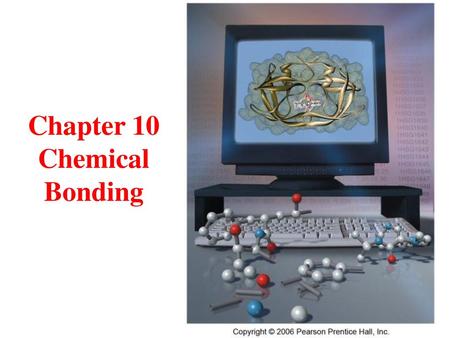 Chapter 10 Chemical Bonding