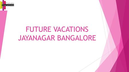 FUTURE VACATIONS JAYANAGAR BANGALORE