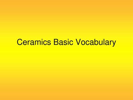 Ceramics Basic Vocabulary