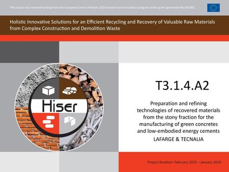 T3.1.4.A2 Preparation and refining technologies of recovered materials from the stony fraction for the manufacturing of green concretes and low-embodied.