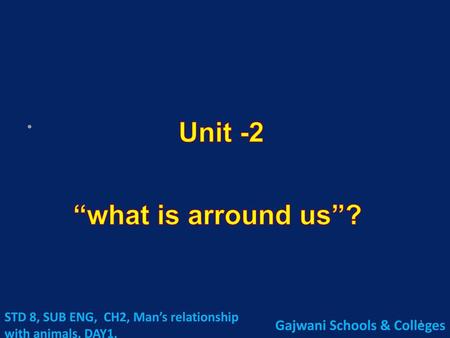 STD 8, SUB ENG, CH2, Man’s relationship with animals, DAY1.