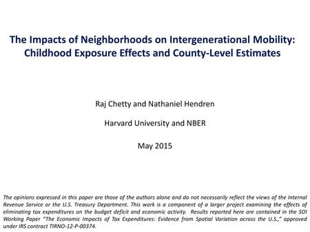 The Impacts of Neighborhoods on Intergenerational Mobility: