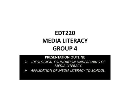 EDT220 MEDIA LITERACY GROUP 4