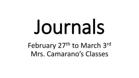 February 27th to March 3rd Mrs. Camarano’s Classes