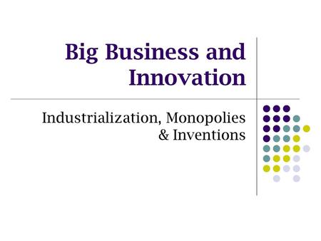 Big Business and Innovation