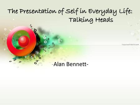 The Presentation of Self in Everyday Life: Talking Heads