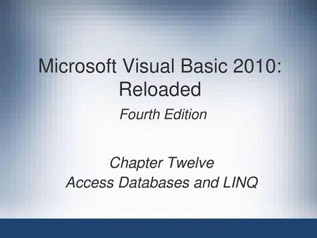 Microsoft Visual Basic 2010: Reloaded Fourth Edition