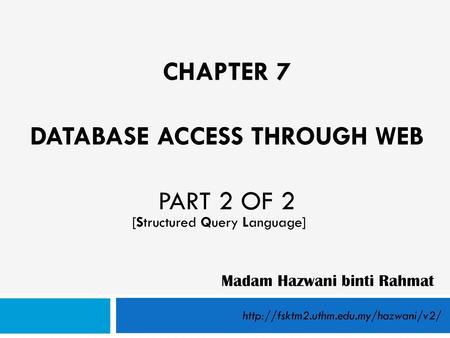 CHAPTER 7 DATABASE ACCESS THROUGH WEB