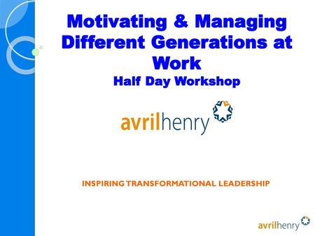 Motivating & Managing Different Generations at Work Half Day Workshop