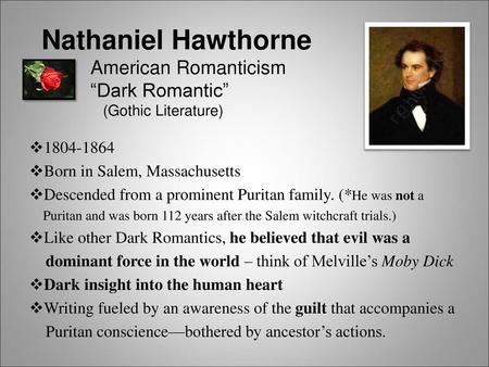 Nathaniel Hawthorne. American Romanticism. “Dark Romantic”