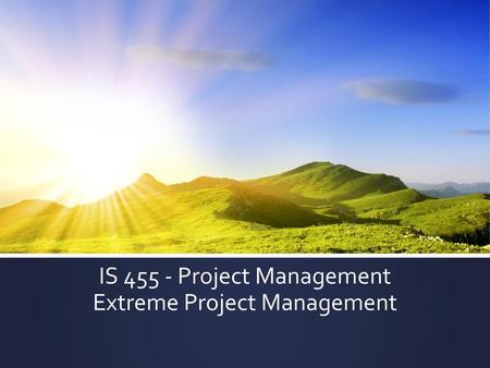 IS Project Management Extreme Project Management