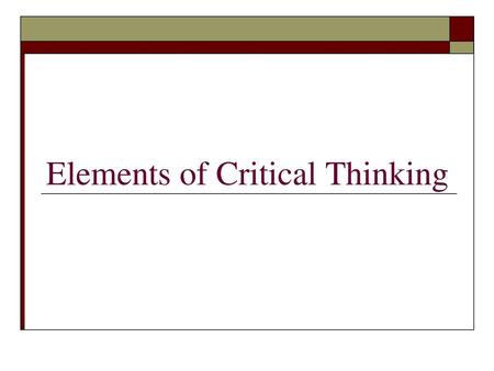 Elements of Critical Thinking