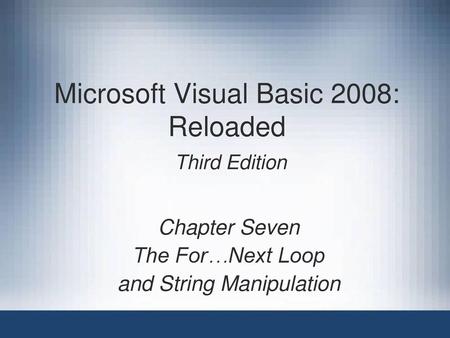 Microsoft Visual Basic 2008: Reloaded Third Edition